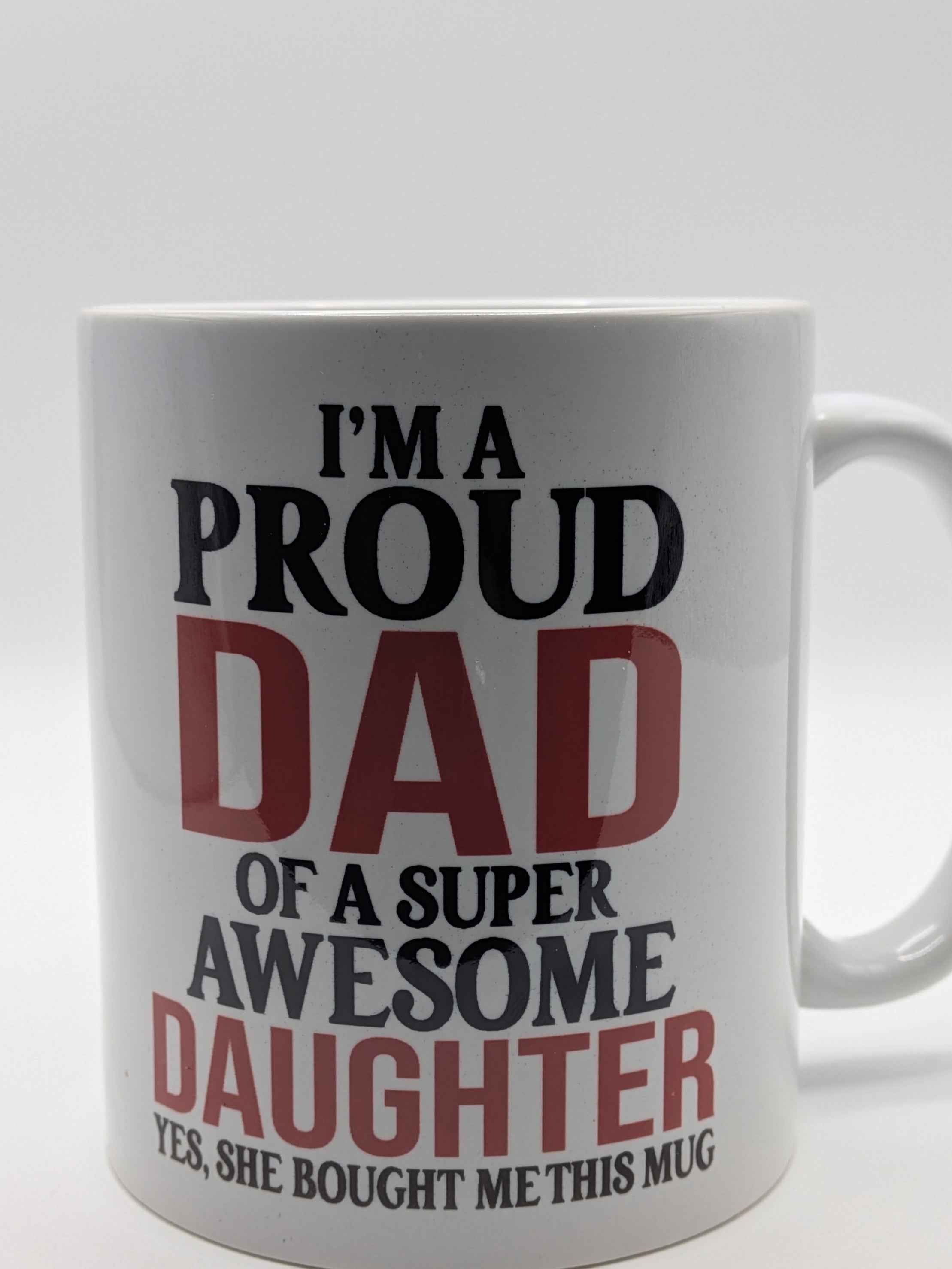 Proud Dad Mug - Funny Father's Day Gift from Daughter