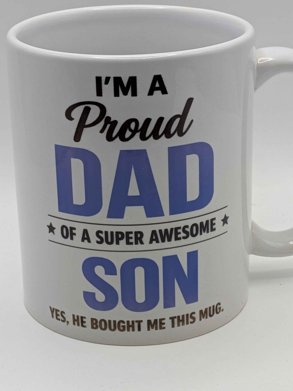 Proud Dad Mug – Gift from Son – Funny Father’s Day Coffee Cup