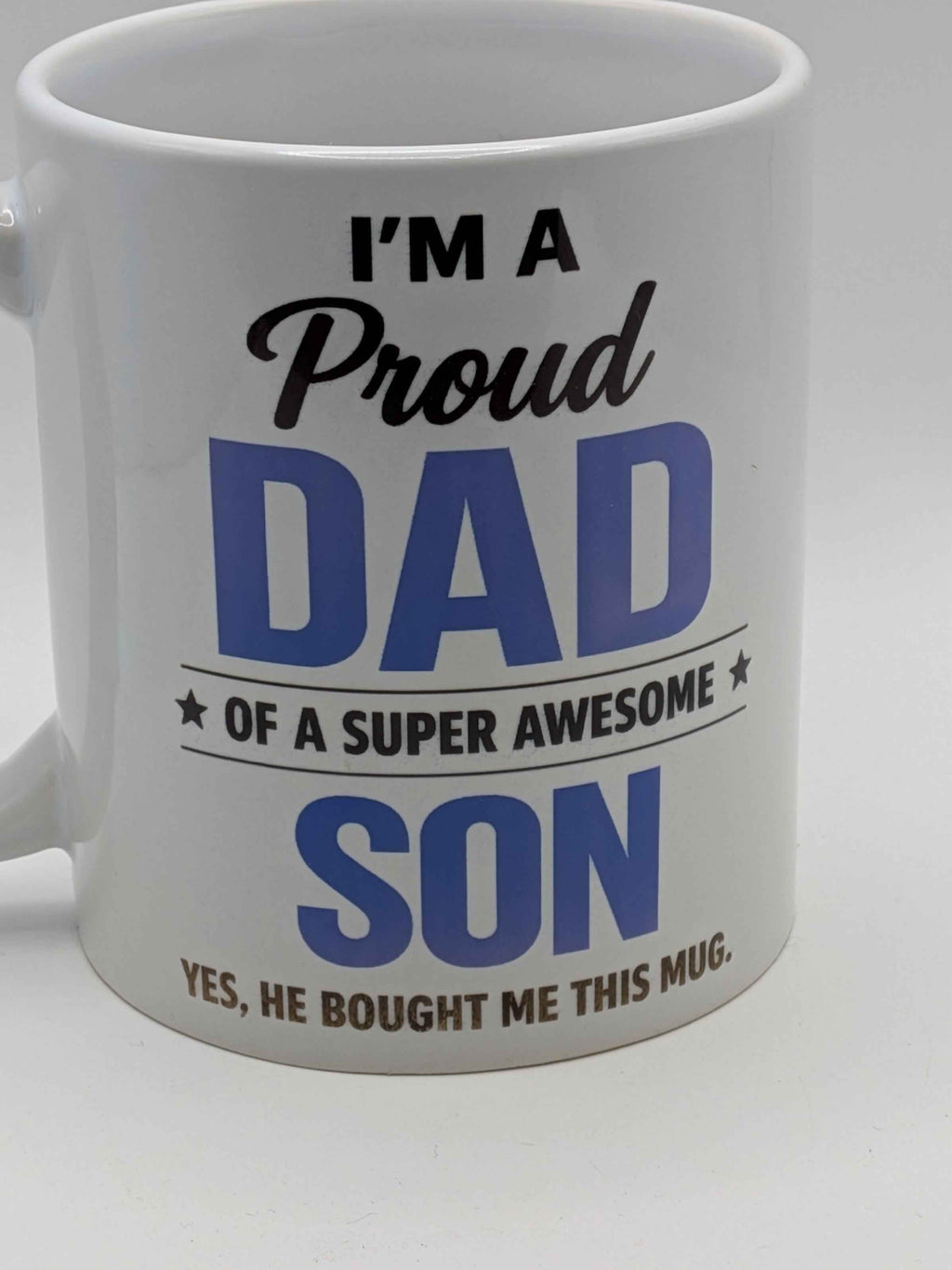 Proud Dad Mug – Gift from Son – Funny Father’s Day Coffee Cup